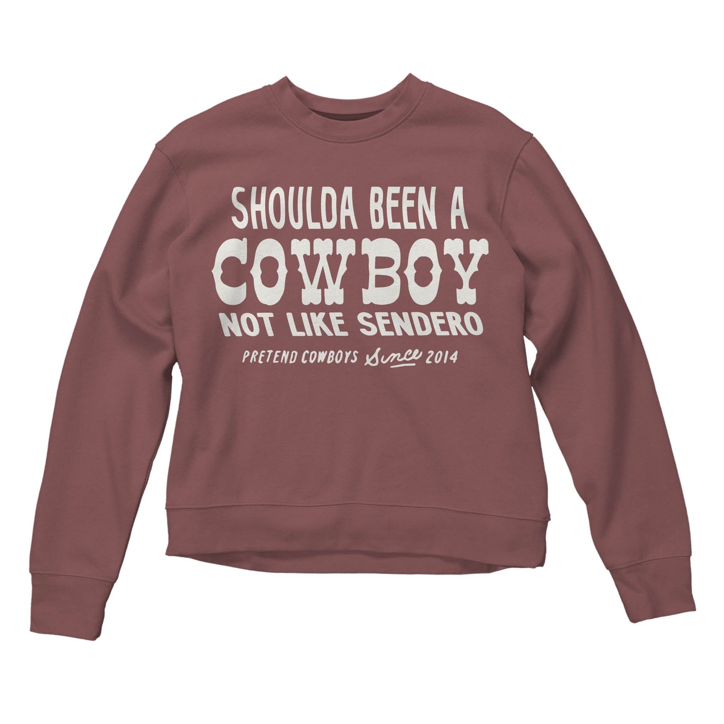 Shoulda Been a Cowboy Women's Sweatshirt - Dusty Mauve